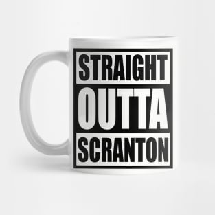 straight outta scranton Mug